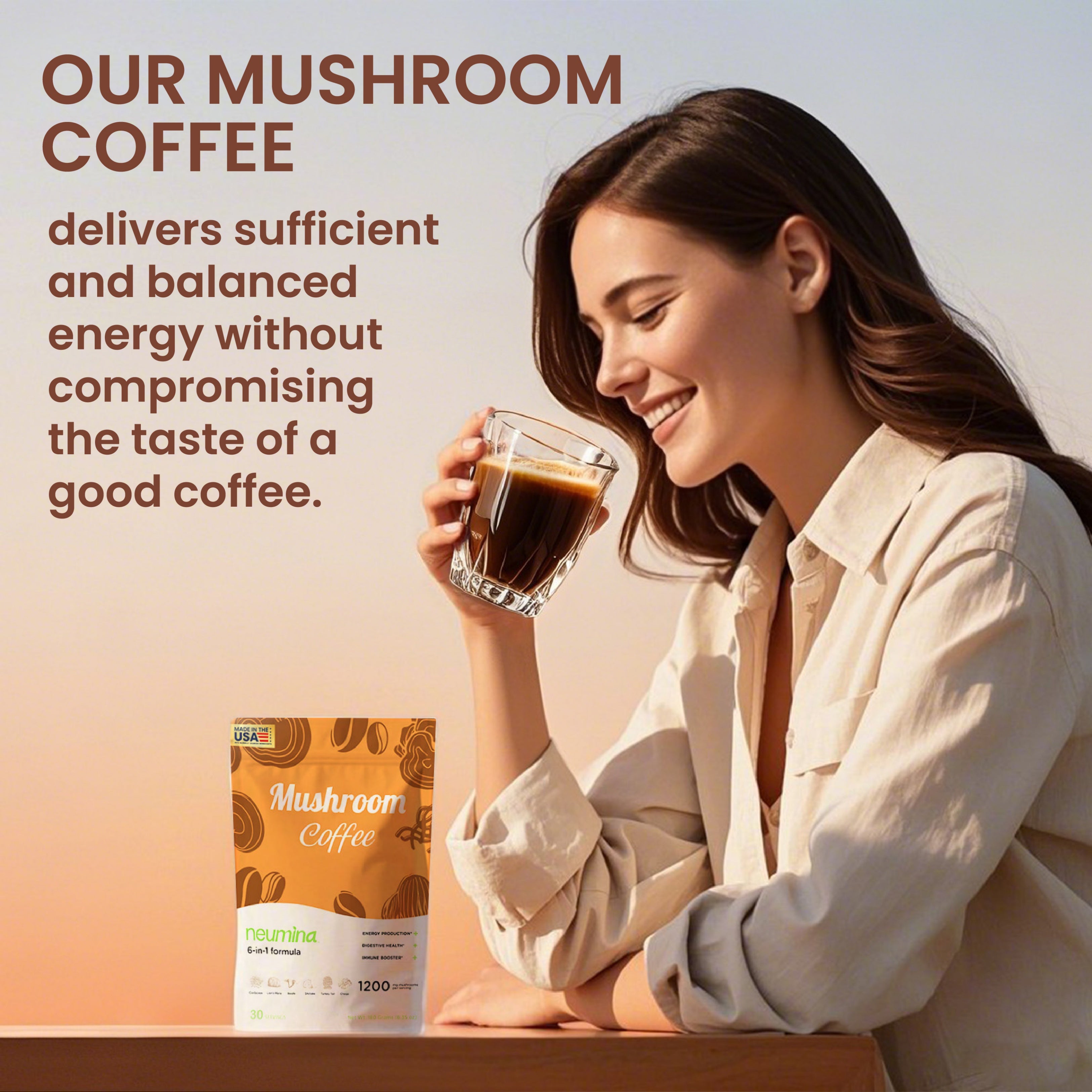 Lifestyle image featuring a woman smiling while enjoying a cup of Neumina Mushroom Coffee. The text reads: "OUR MUSHROOM COFFEE delivers sufficient and balanced energy without compromising the taste of a good coffee." Shown with the 6-in-1 formula pouch. This visual communicates a jitter-free energy boost and superior flavor profile using 1,200mg of functional mushroom extracts and organic Arabica beans, targeting wellness seekers and coffee enthusiasts.